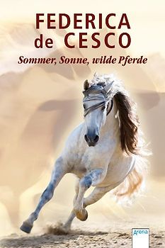 Sommer, Sonne, wilde Pferde