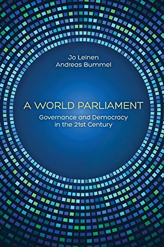 A World Parliament: Governance and Democracy in the 21st Century