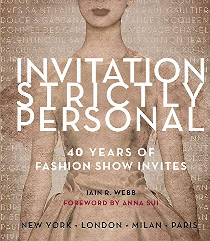 Invitation Strictly Personal: 40 Years of Fashion Show Invites: A Collection of 300 Fashion Show Invitations
