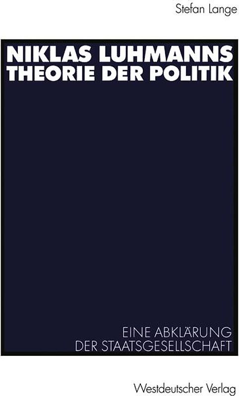 Niklas Luhmanns Theorie der Politik