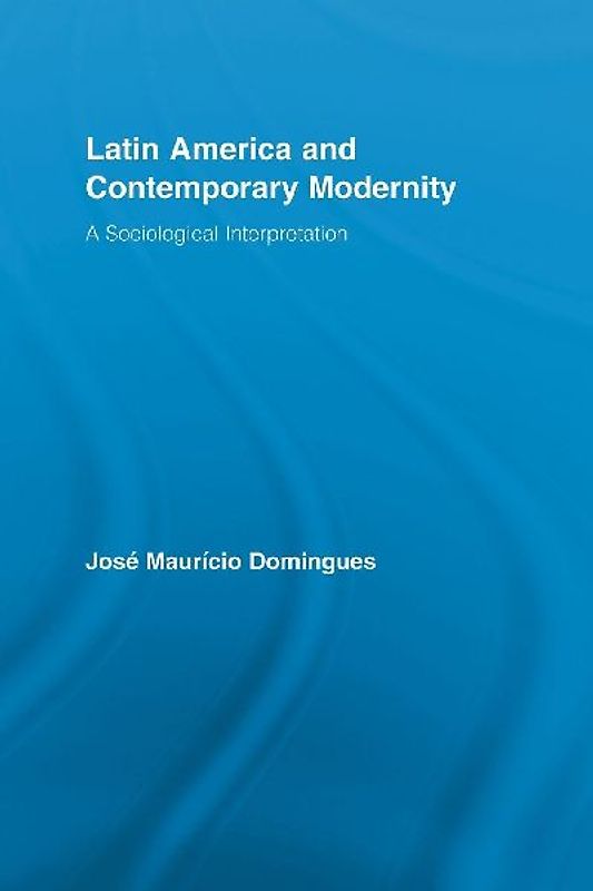 Latin America and Contemporary Modernity