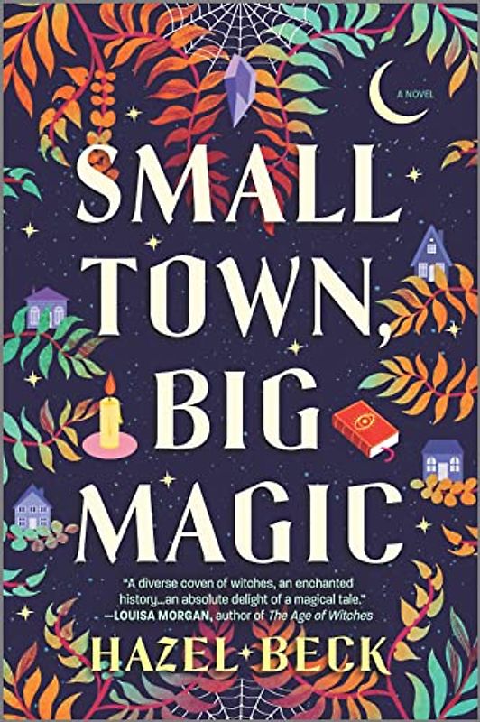 Small Town, Big Magic: A Witchy Rom-Com (Witchlore, 1)
