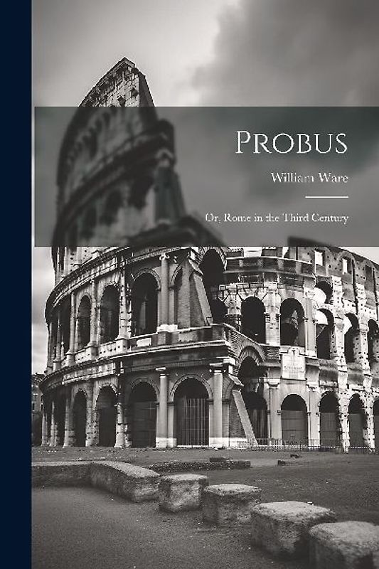 Probus: Or, Rome in the Third Century