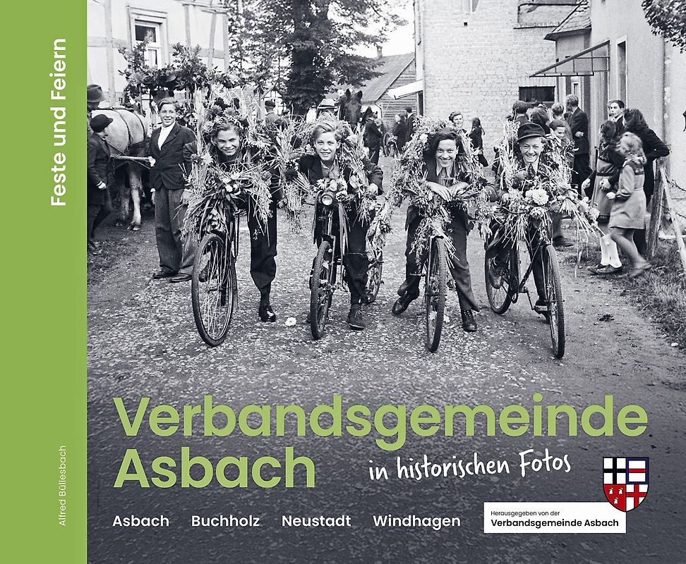 Verbandsgemeinde Asbach in historischen Fotos - Feste und Feiern