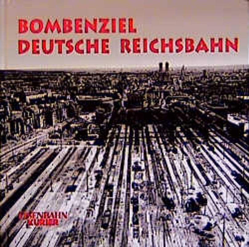 Bombenziel Deutsche Reichsbahn
