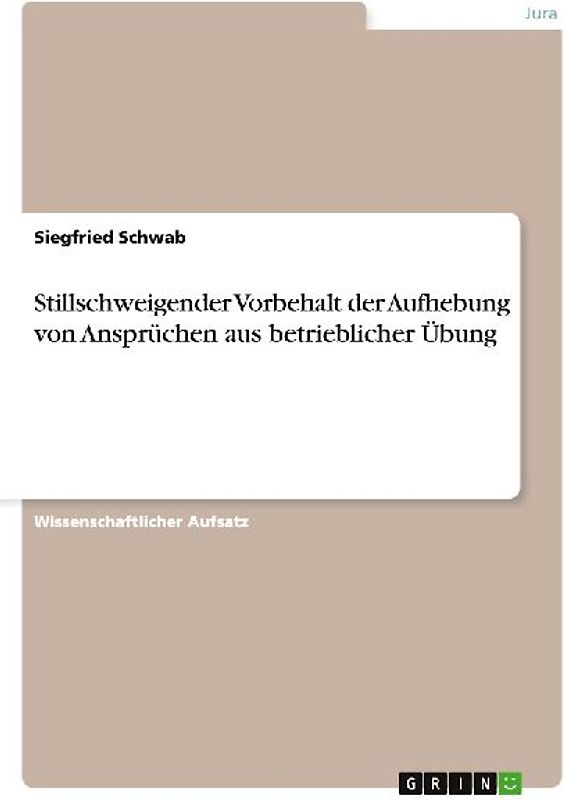 Stillschweigender Vorbehalt der Aufhebung von Ansprüchen aus betrieblicher Übung