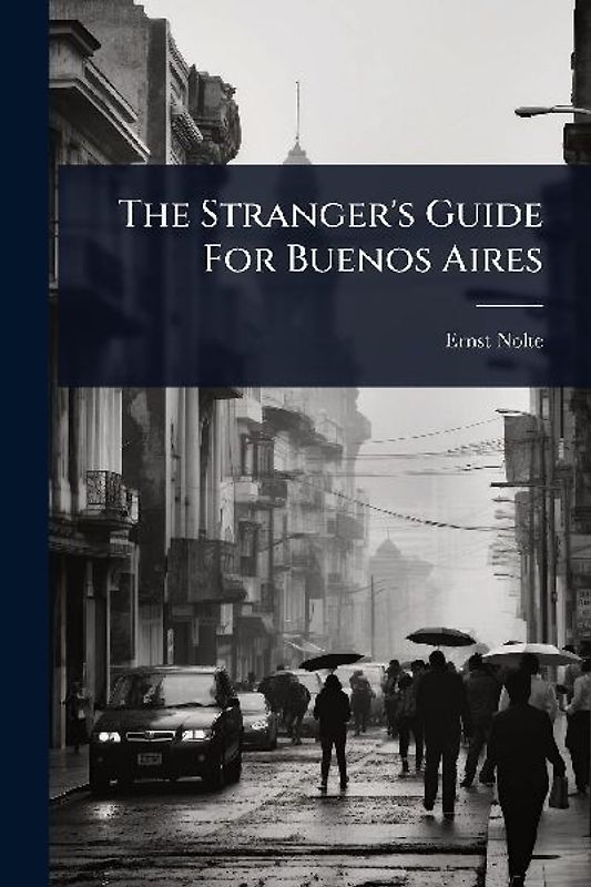 The Stranger's Guide For Buenos Aires