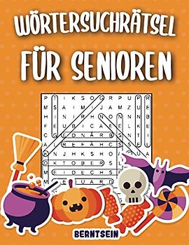 Wörtersuchrätsel für Senioren: 200 Wortsuchrätsel für Senioren mit Lösungen - Großdruck (Halloween-Ausgabe)