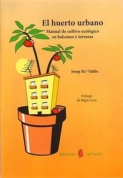 El huerto urbano (El arte de vivir, Band 34) - Vallès, Josep M.