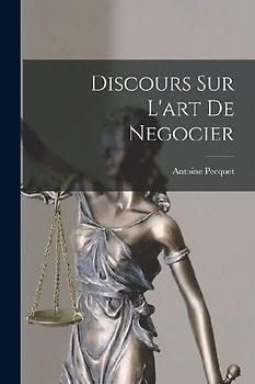 Discours Sur L'art De Negocier