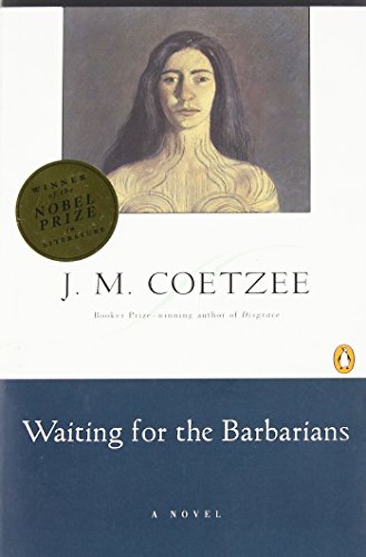 Waiting for the Barbarians: A Novel - J. M. Coetzee