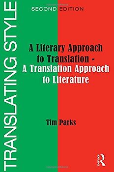 Translating Style: A Literary Approach to Translation - a Translation Approach to Literature - Parks, Tim