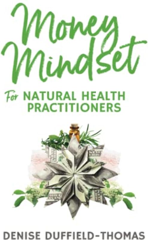 Money Mindset for Natural Health Practitioners