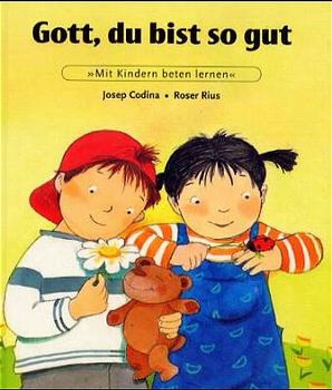Mit Kindern beten lernen / Gott, du bist so gut