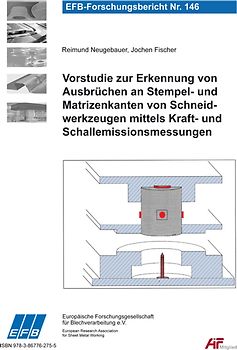 Vorstudie zur Erkennung von Ausbrüchen an Stempel- und Matrizenkanten von Schneidwerkzeugen mittels Kraft- und Schallemissionsmessungen
