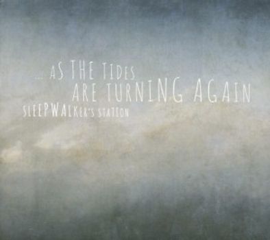 Sleepwalker's Station - ...as the tides are turning again
