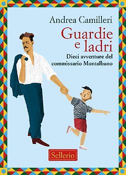 Guardie e ladri. Dieci avventure del commissario Montalbano