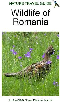 Nature Travel Guide: Wildlife of Romania (Nature Travel Guide Series)