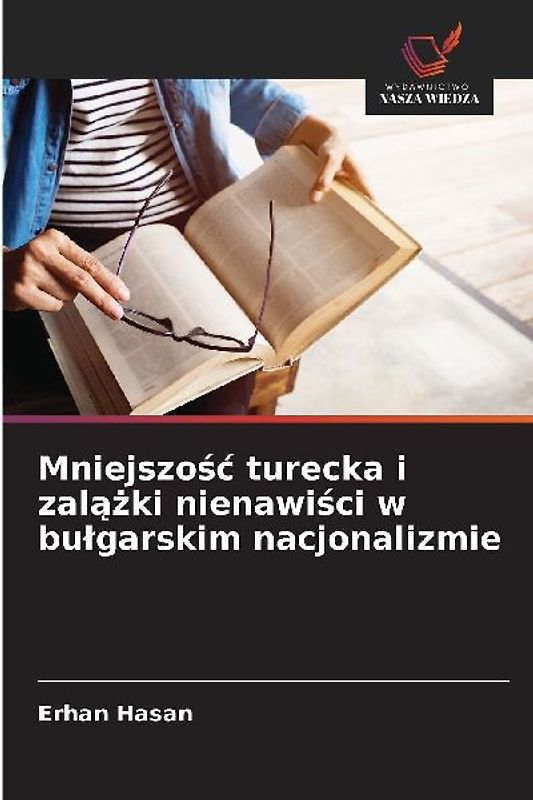 Mniejszo¿¿ turecka i zal¿¿ki nienawi¿ci w bu¿garskim nacjonalizmie
