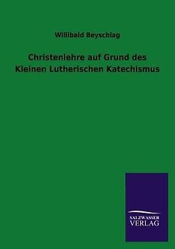 Christenlehre auf Grund des Kleinen Lutherischen Katechismus