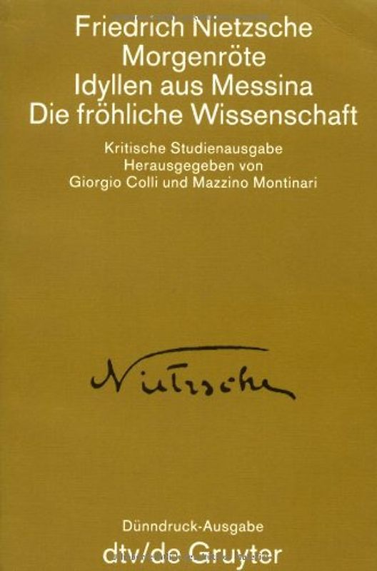 Sämtliche Werke in Einzelbänden. Kritische Studienausgabe / Morgenröte /Idyllen aus Messina /Die fröhliche Wissenschaft