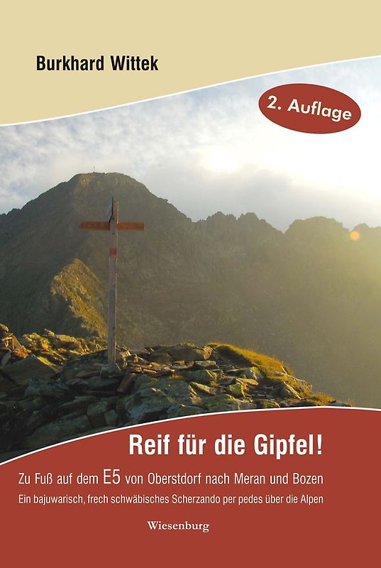 Reif für die Gipfel! Zu Fuß auf dem E5: Von Oberstdorf nach Meran und Bozen