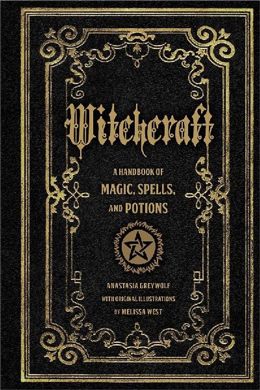 Witchcraft: A Handbook of Magic, Spells, and Potions (Mystical Handbook)