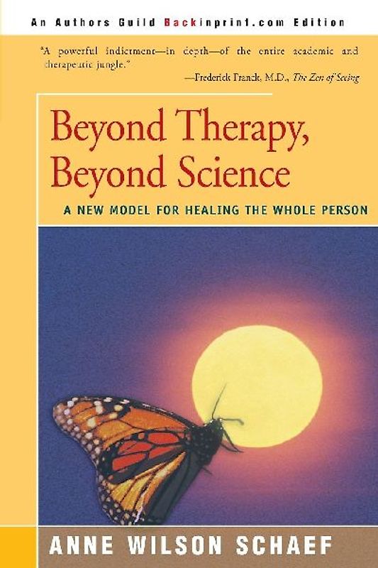 Beyond Therapy, Beyond Science: A New Model for Healing the Whole Person - Anne Wilson Schaef