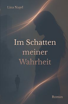 Im Schatten meiner Wahrheit