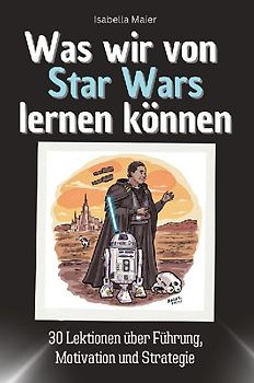 Was wir von Star Wars lernen können