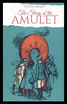 The Story of the Amulet Illustrated