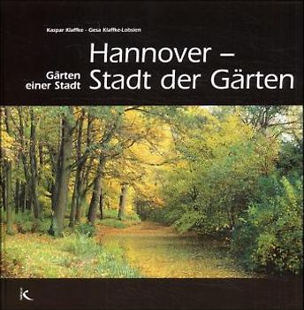 Hannover: Stadt der Gärten