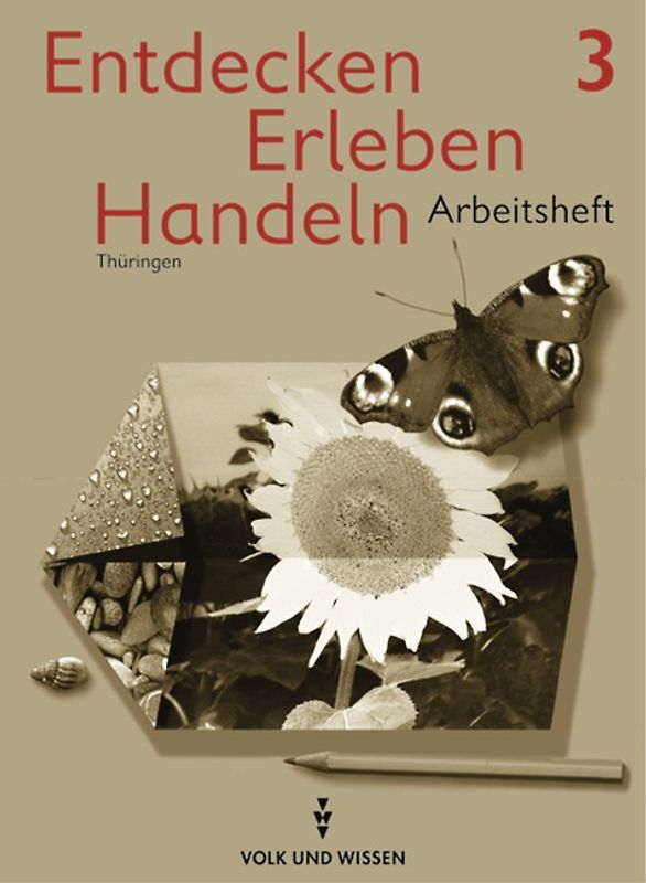Entdecken Erleben Handeln - Thüringen / 3. Schuljahr - Arbeitsheft