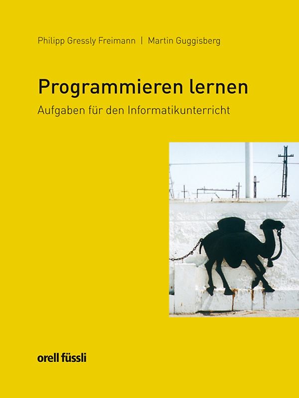 Programmieren lernen. Aufgaben für den Informatikunterricht - Sekundarstufe II