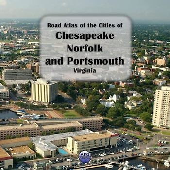 Road Atlas of Chesapeake, Norfolk, and Portsmouth, Virginia