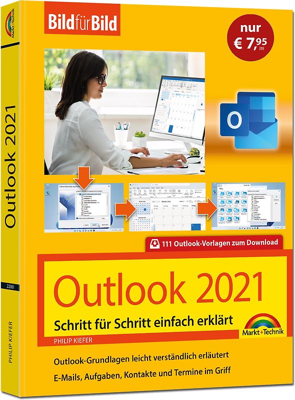 Outlook 2021 Bild für Bild erklärt. Komplett in Farbe. Outlook Grundlagen Schritt für Schritt