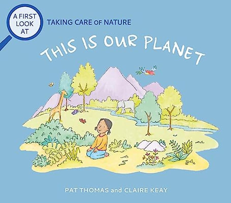 A First Look At: Taking Care of Nature: This is our Planet