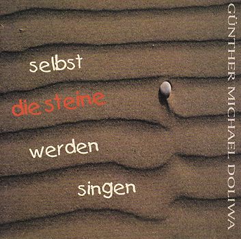 Selbst die Steine werden singen