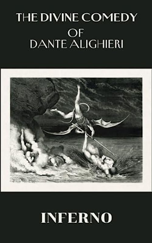 The Divine Comedy of Dante Alighieri: Inferno: 14th century Dante’s medieval allegory, translated by Henry Wadsworth Longfellow (Annotated)