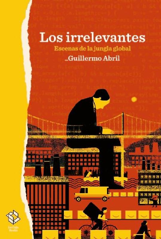 Los irrelevantes : escenas de la jungla global
