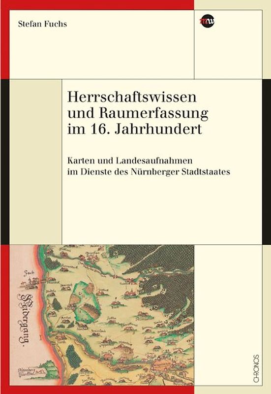 Herrschaftswissen und Raumerfassung im 16. Jahrhundert