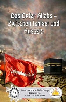 Das Opfer Allahs - Zwischen Ismael und Hussein