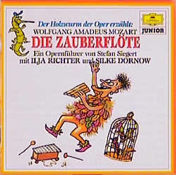Der Holzwurm der Oper erzählt: Wolfgang Amadeus Mozart: Die Zauberflöte