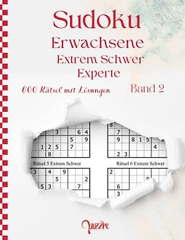 Sudoku Erwachsene Extrem Schwer Experte band 2 - 600 Rätsel mit Lösungen: Denksport Spiele Rätselbuch