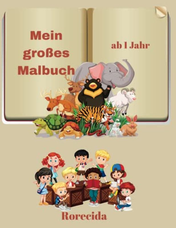 Mein großes Malbuch: Malbuch für Mädchen und Jungen im Alter von 1-5Jahren.