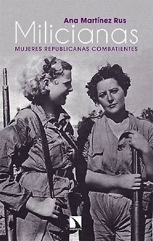 Milicianas : mujeres republicanas combatientes