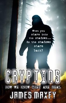 Cryptids: How We Know They are Real