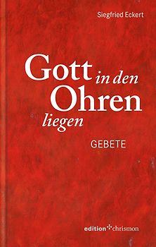 Gott in den Ohren liegen