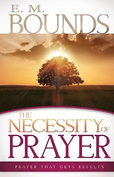 The Necessity of Prayer