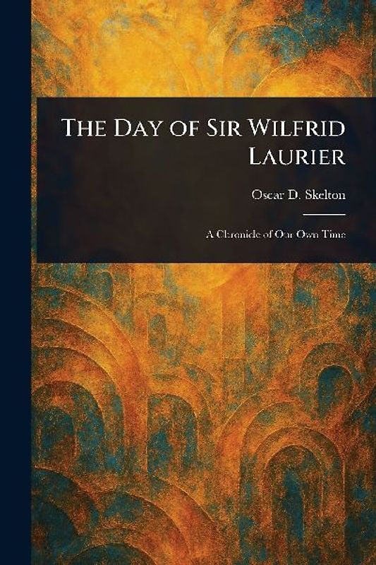 The Day of Sir Wilfrid Laurier